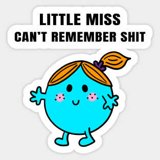 Little Miss Can't Remember Shit Sticker